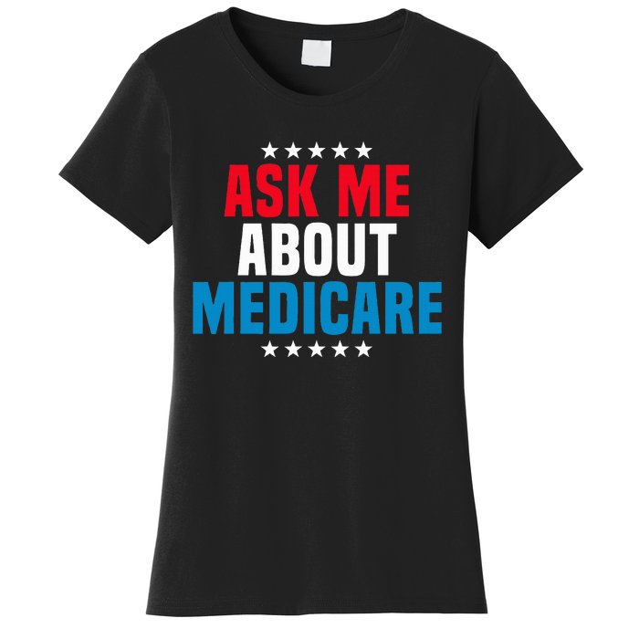 Ask Me About Medicare Health Insurance Consultant Women's T-Shirt