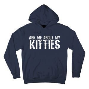 Ask Me About My Kitties Tall Hoodie