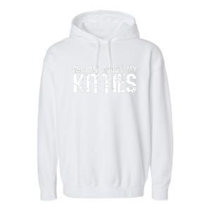 Ask Me About My Kitties Garment-Dyed Fleece Hoodie