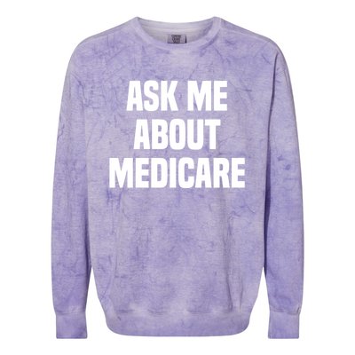 Ask Me About Medicare Insurance Broker Insurance Agent Gift Colorblast Crewneck Sweatshirt