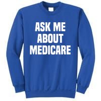 Ask Me About Medicare Insurance Broker Insurance Agent Gift Sweatshirt