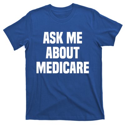 Ask Me About Medicare Insurance Broker Insurance Agent Gift T-Shirt