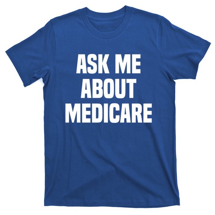 Ask Me About Medicare Insurance Broker Insurance Agent Gift T-Shirt