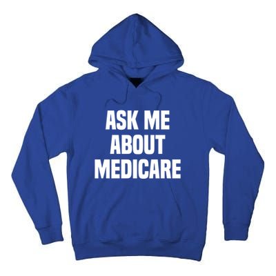 Ask Me About Medicare Insurance Broker Insurance Agent Gift Tall Hoodie