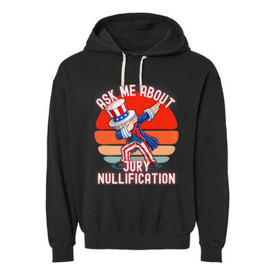 Ask Me About Jury Nullification Not Guilty Trial Juror Right Garment-Dyed Fleece Hoodie