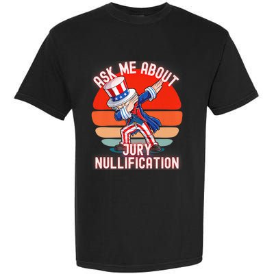 Ask Me About Jury Nullification Not Guilty Trial Juror Right Garment-Dyed Heavyweight T-Shirt