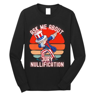 Ask Me About Jury Nullification Not Guilty Trial Juror Right Long Sleeve Shirt