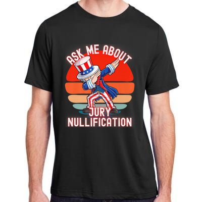 Ask Me About Jury Nullification Not Guilty Trial Juror Right Adult ChromaSoft Performance T-Shirt