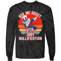 Ask Me About Jury Nullification Not Guilty Trial Juror Right Tie-Dye Long Sleeve Shirt