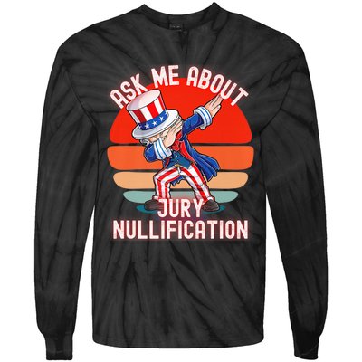 Ask Me About Jury Nullification Not Guilty Trial Juror Right Tie-Dye Long Sleeve Shirt