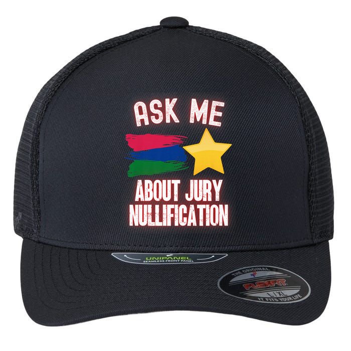 Ask Me About Jury Nullification Not Guilty Trial Juror Right Flexfit Unipanel Trucker Cap
