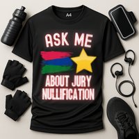 Ask Me About Jury Nullification Not Guilty Trial Juror Right Performance Shirt
