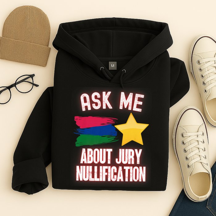 Ask Me About Jury Nullification Not Guilty Trial Juror Right Hoodie