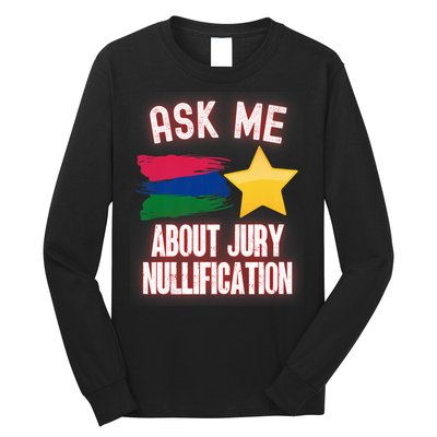 Ask Me About Jury Nullification Not Guilty Trial Juror Right Long Sleeve Shirt