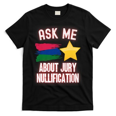 Ask Me About Jury Nullification Not Guilty Trial Juror Right T-Shirt