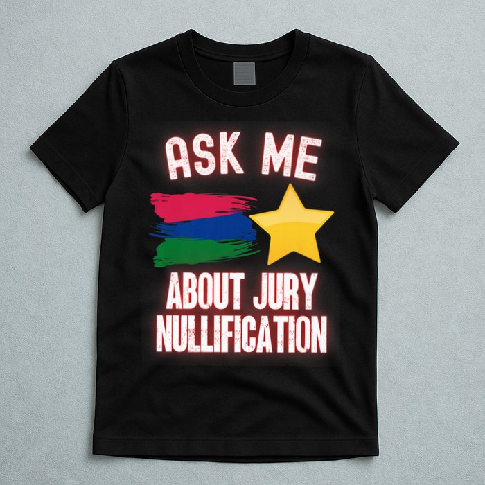 Ask Me About Jury Nullification Not Guilty Trial Juror Right T-Shirt