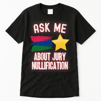 Ask Me About Jury Nullification Not Guilty Trial Juror Right Tall T-Shirt