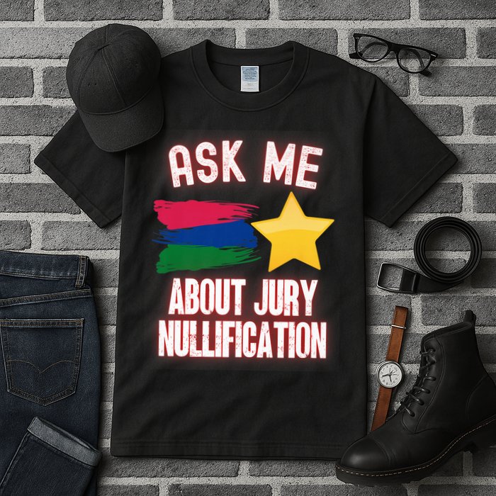Ask Me About Jury Nullification Not Guilty Trial Juror Right Tall T-Shirt