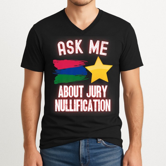 Ask Me About Jury Nullification Not Guilty Trial Juror Right V-Neck T-Shirt