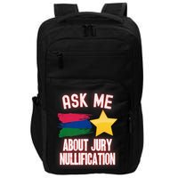 Ask Me About Jury Nullification Not Guilty Trial Juror Right Impact Tech Backpack