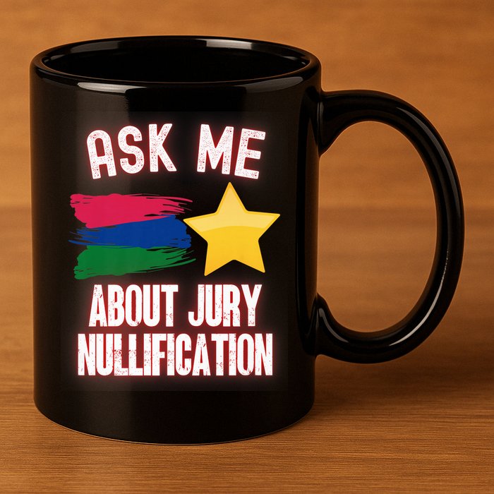 Ask Me About Jury Nullification Not Guilty Trial Juror Right 11oz C Handle Ceramic Mug
