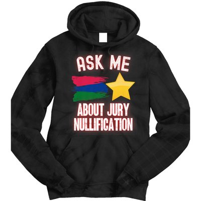 Ask Me About Jury Nullification Not Guilty Trial Juror Right Tie Dye Hoodie