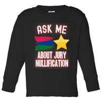 Ask Me About Jury Nullification Not Guilty Trial Juror Right Toddler Long Sleeve Shirt