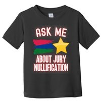 Ask Me About Jury Nullification Not Guilty Trial Juror Right Toddler T-Shirt