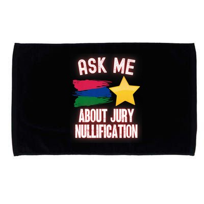 Ask Me About Jury Nullification Not Guilty Trial Juror Right Microfiber Hand Towel