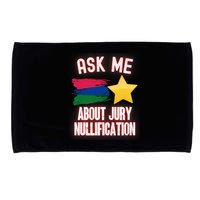 Ask Me About Jury Nullification Not Guilty Trial Juror Right Microfiber Hand Towel
