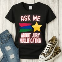 Ask Me About Jury Nullification Not Guilty Trial Juror Right Womens T-Shirt