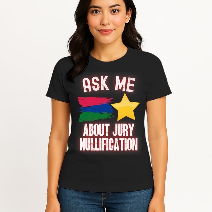 Ask Me About Jury Nullification Not Guilty Trial Juror Right Womens T-Shirt