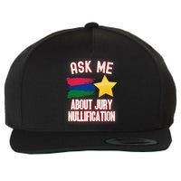 Ask Me About Jury Nullification Not Guilty Trial Juror Right Wool Snapback Cap