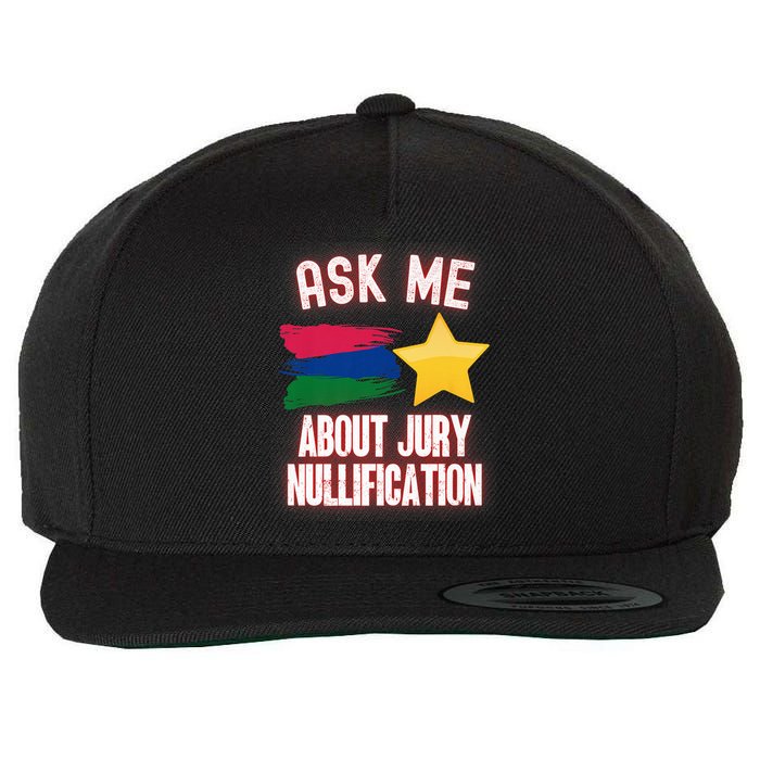 Ask Me About Jury Nullification Not Guilty Trial Juror Right Wool Snapback Cap