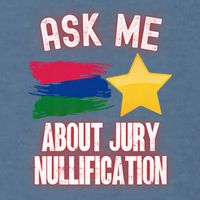 Ask Me About Jury Nullification Not Guilty Trial Juror Right Garment-Dyed Sweatshirt