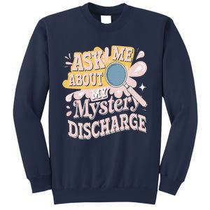 Ask Me About My Mystery Discharge Embarrassing Adult Funny Sweatshirt