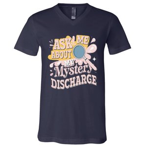 Ask Me About My Mystery Discharge Embarrassing Adult Funny V-Neck T-Shirt