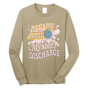 Ask Me About My Mystery Discharge Embarrassing Adult Funny Long Sleeve Shirt