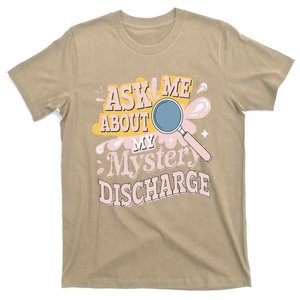 Ask Me About My Mystery Discharge Embarrassing Adult Funny T-Shirt