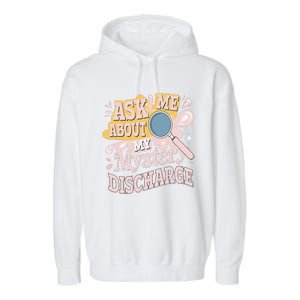 Ask Me About My Mystery Discharge Embarrassing Adult Funny Garment-Dyed Fleece Hoodie