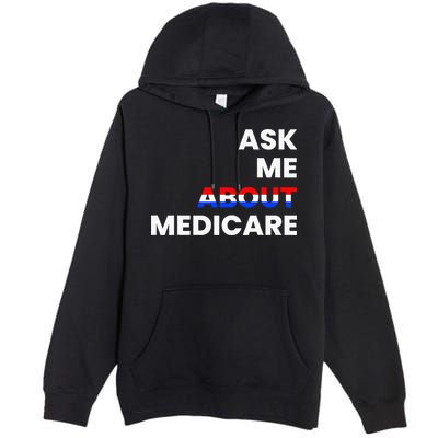 Ask Me About Medicare Premium Pullover Hoodie