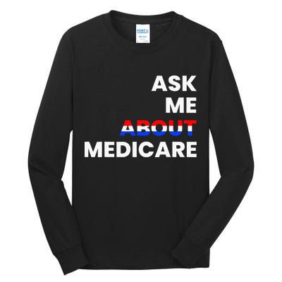 Ask Me About Medicare Tall Long Sleeve T-Shirt