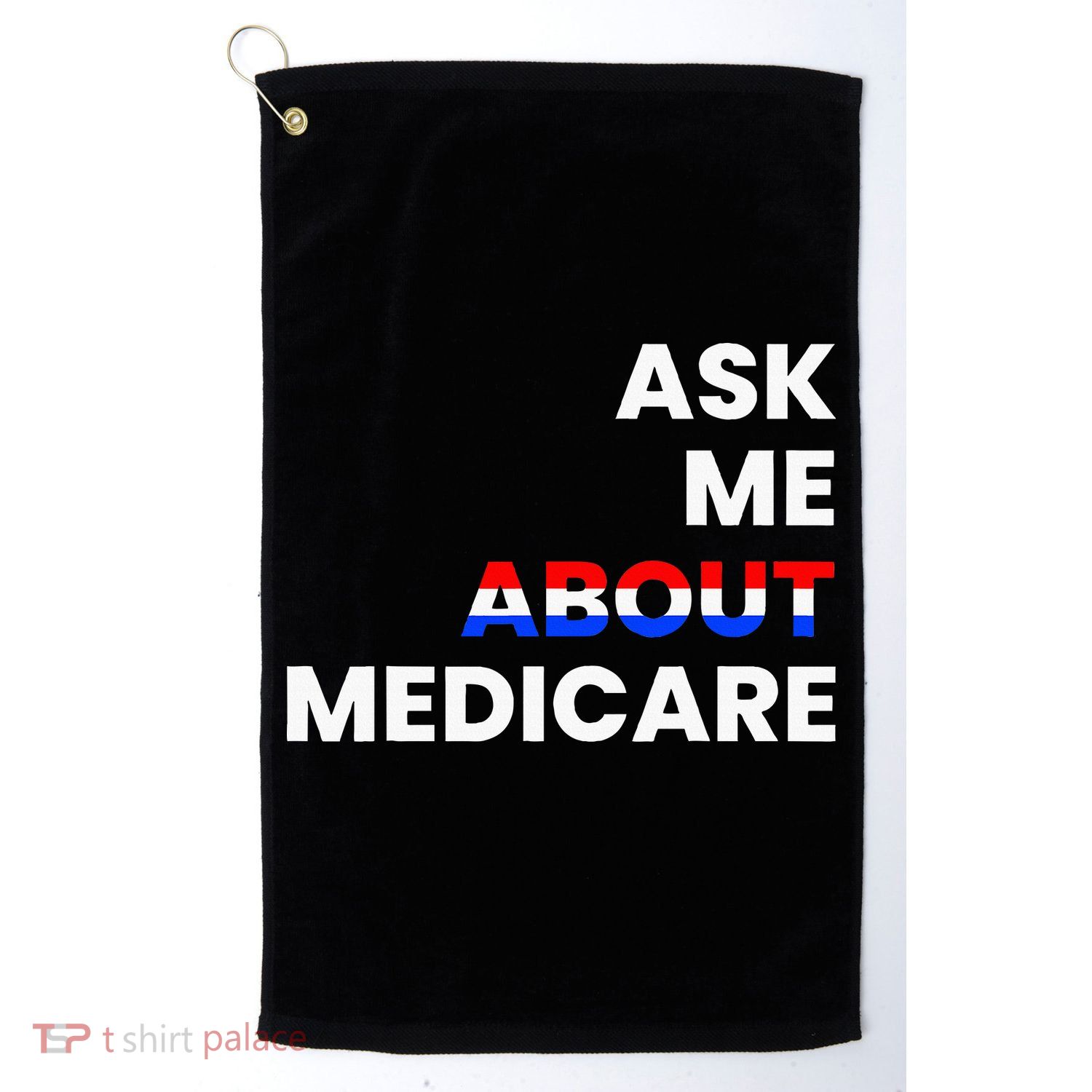 Ask Me About Medicare Golf Towel