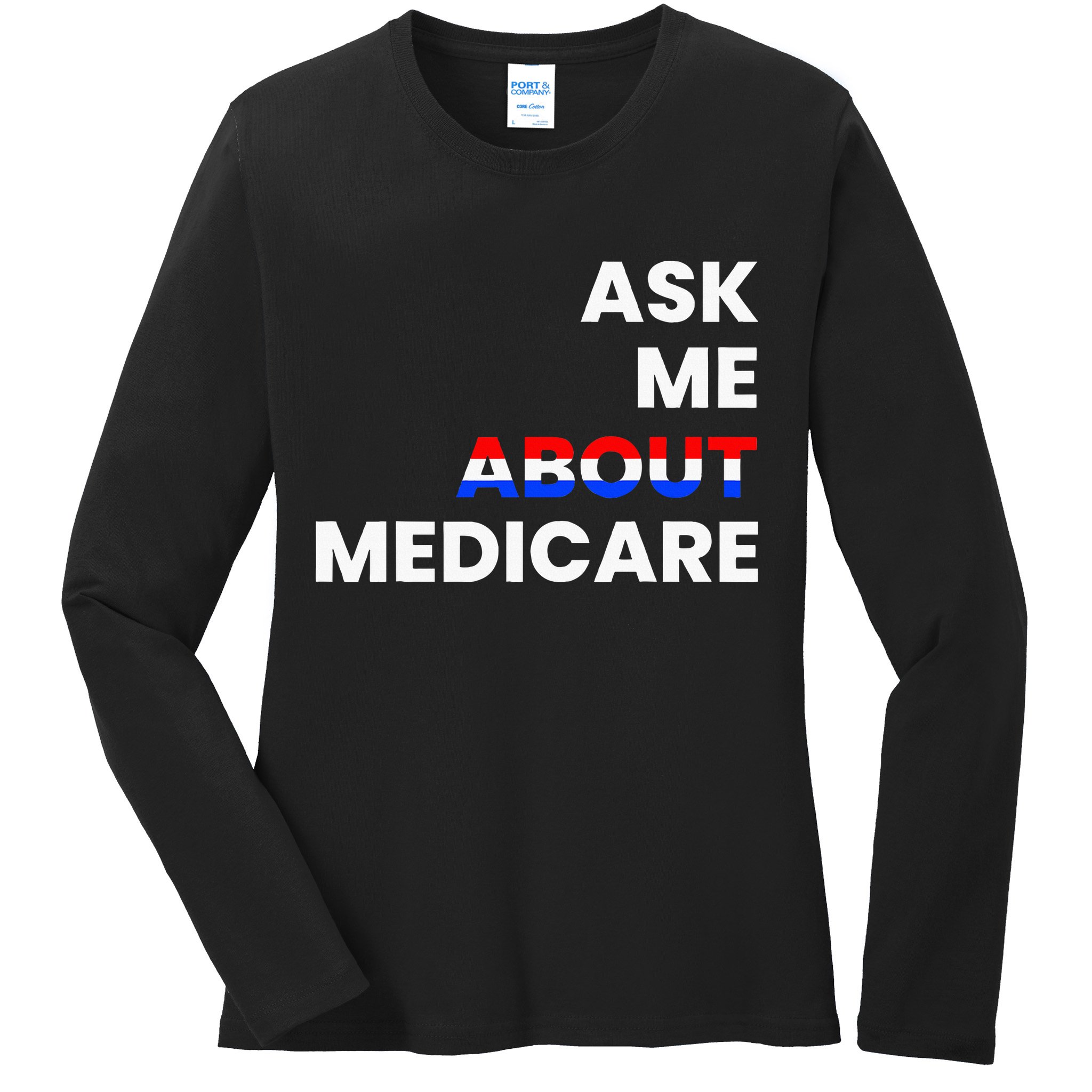 Ask Me About Medicare Ladies Long Sleeve Shirt