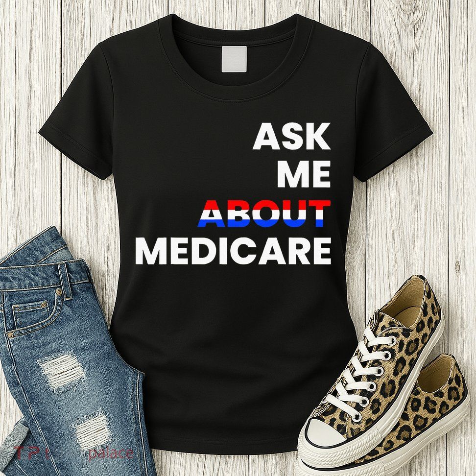 Ask Me About Medicare Womens T-Shirt