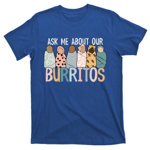 Ask Me About Our Burritos Cute Nicu Nurse Gift T-Shirt