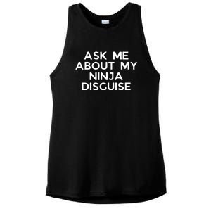 Ask Me About My Ninja Disguise Ladies PosiCharge Tri-Blend Wicking Tank