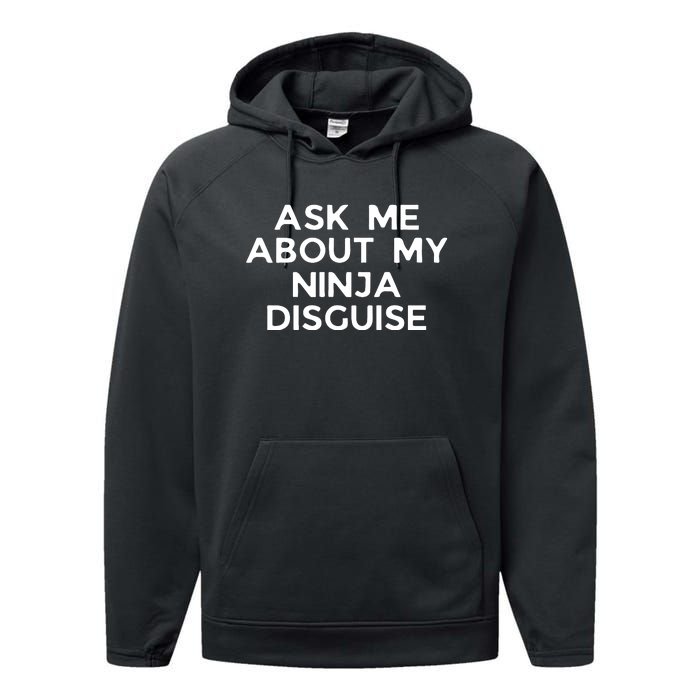 Ask Me About My Ninja Disguise Performance Fleece Hoodie