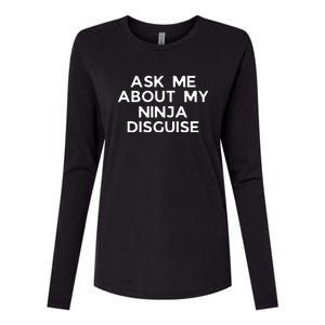 Ask Me About My Ninja Disguise Womens Cotton Relaxed Long Sleeve T-Shirt