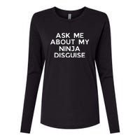 Ask Me About My Ninja Disguise Womens Cotton Relaxed Long Sleeve T-Shirt